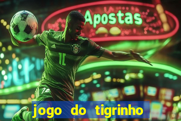 jogo do tigrinho paga de verdade